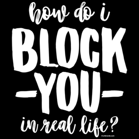 How Do I Block You In Real Life Funny T-Shirt - Picture 2 of 3